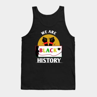 We Are Black History Tank Top